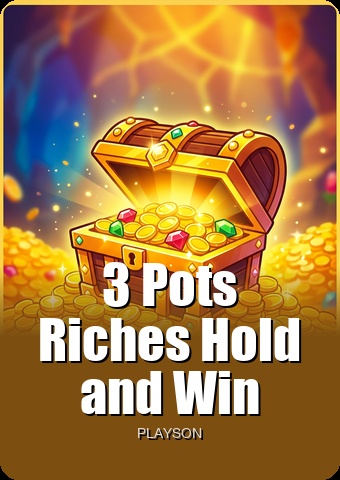 3 Pots Riches Hold and Win