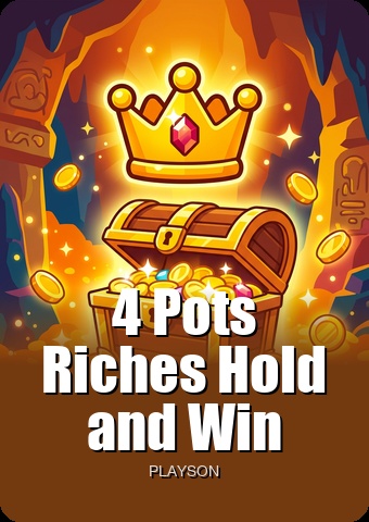 4 Pots Riches Hold and Win