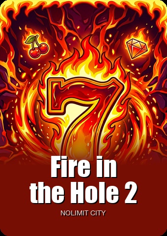 Fire in the Hole 2