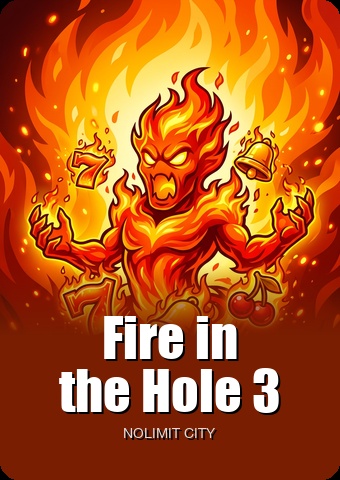 Fire in the Hole 3
